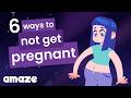 6 Ways To Not Get Pregnant For Real