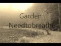 Garden, Needtobreathe {Lyrics} 