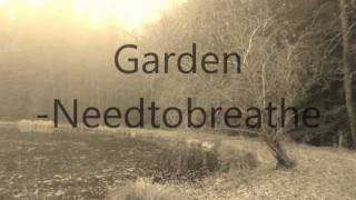 Garden, Needtobreathe {Lyrics}