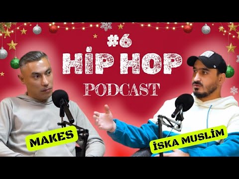 Hip-Hop Podcast #6 (Makes, Iska Muslim)
