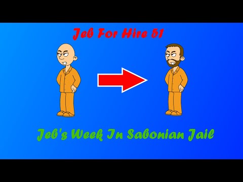 Jeb's Plans & Jobs Episode 1: Jeb's Week In Sabonian Jail