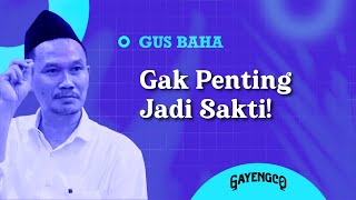 Download lagu Gus Baha: Gak Penting Jadi Sakti! mp3 Download lagu Gus Baha: Gak Penting Jadi Sakti! mp3