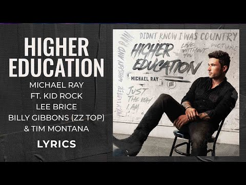 Michael Ray, Kid Rock, Lee Brice, Billy Gibbons (ZZ Top), Tim Montana - Higher Education (LYRICS)