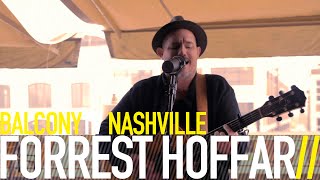 FORREST HOFFAR - LONG TIME COMING (BalconyTV)