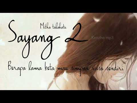 sayang 2 "lirik" Mitha talahatu #sayang #mithatalahatu