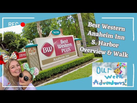 Best Western Anaheim Inn S. Harbor Tour & Walk to Disneyland