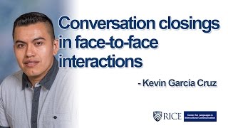 Conversation closings in face-to-face interactions