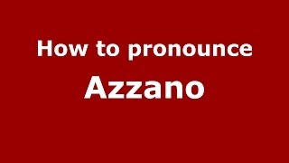 How to pronounce Azzano