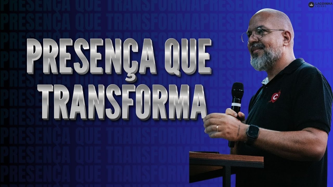 PRESENÇA QUE TRANSFORMA - Pr. Ricardo André