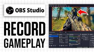 How To Record Gameplay On PC With OBS (Best Settings, Resolutions, and MORE)