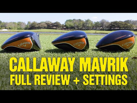 2020 Callaway Mavrik Drivers - ALL 3 Versions + Best Shaft and Weight Settings [FULL REVIEW!]