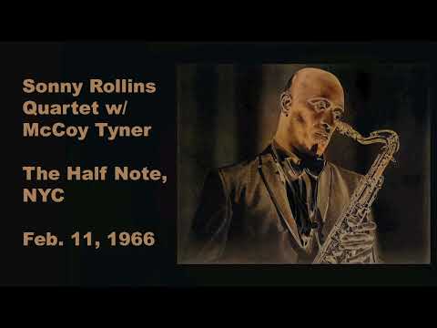 Sonny Rollins Quartet w/ McCoy Tyner, The Half Note, NYC February 11, 1966