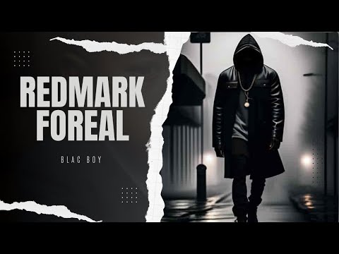 REDMARK FOREAL - Blaq Boy (Official Song)