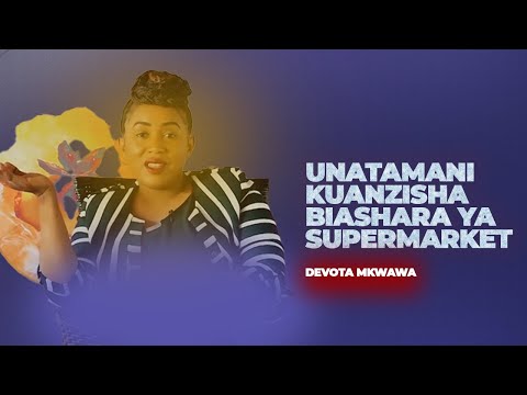, title : 'Unatamani Kuanzisha Biashara Ya Supermarket Chukua Tip'