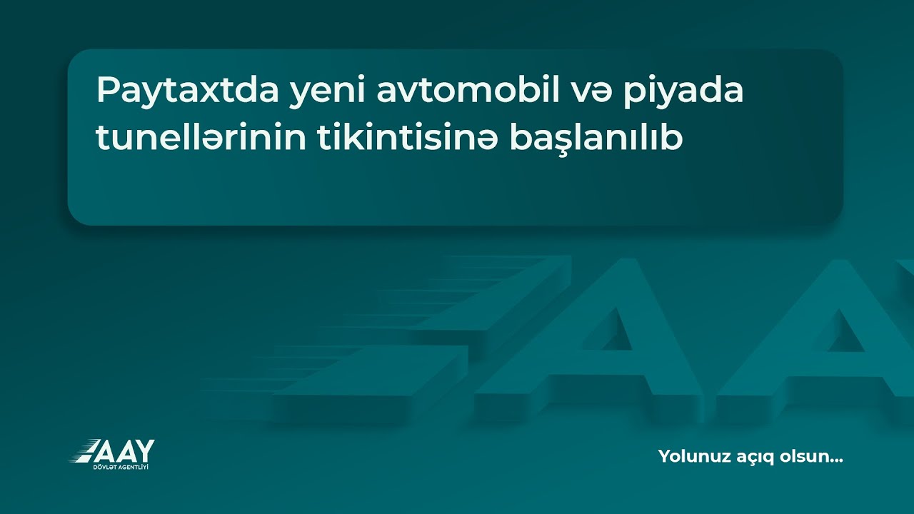 Bakıda yeni avtomobil və piyada tunellərinin tikintisi gedir