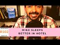 Insomnia insight #102: Mike sleeping better during business trip teaches us 4 valuable lessons