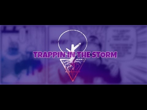 Trappin Heavy in the Storm  (Music Video)