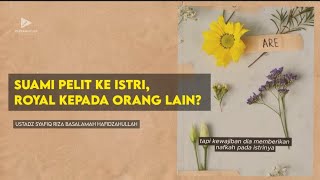 Download lagu SUAMI PELIT KE ISTRI, ROYAL KE ORANG LAIN ❓❓ - USTADZ SYAFIQ RIZA BASALAMAH mp3
