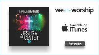 Israel &amp; New Breed - Church Medley: Jesus Is The Sweetest Name I Know / Oh How I Love Jesus