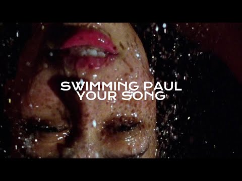 Swimming Paul - Your Song