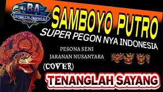 Download lagu SAMBOYO PUTRO Lagu TENANGLAH SAYANG (COVER) mp3 Download lagu SAMBOYO PUTRO Lagu TENANGLAH SAYANG (COVER) mp3