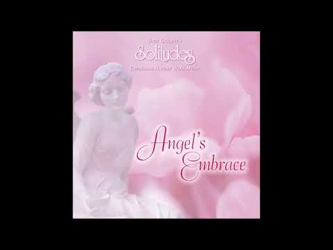 Angel's Embrace - Dan Gibson & David Bradstreet