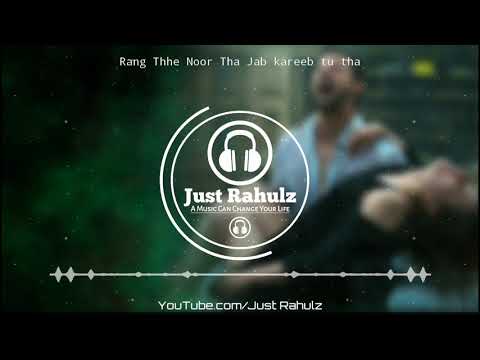 Rang Thhe Noor Tha Jab Kareeb Tu Tha | Hamari Adhuri Kahani | 8D Audio | Sad Song | HQ