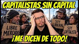 ¡CAPITALISTAS POBRES ME SALTAN A LA YUGULAR y YO LES RESPONDO!