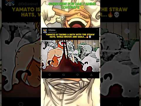 Yamato bathing with straw hats..☠️🔥🤣#shorts #viralvideos #onepiece #sanji #brook #onepieceedit #fyp