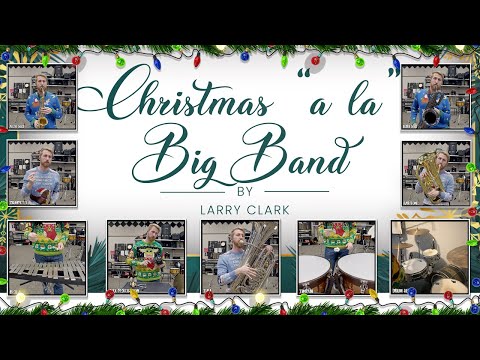 Christmas "a la" Big Band - Arr. by Larry Clark  (One Man Big Band)
