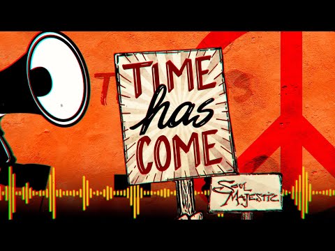 Time Has Come (Lyric Video) Soul Majestic