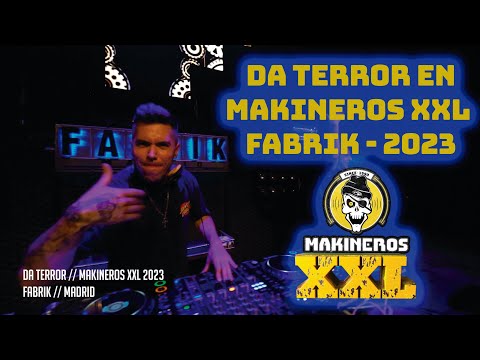 DA TERROR @ MAKINEROS XXL 2023 FABRIK