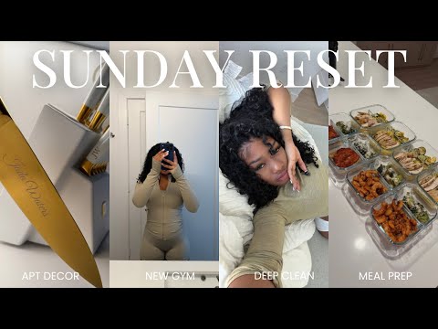 SUNDAY RESET: SETTLING INTO MY NEW APARTMENT | deep cleaning, decorating, meal prep, new gym +more