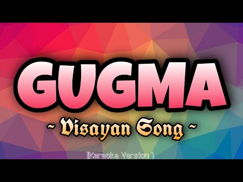 Visayan Song - GUGMA [Karaoke Version]