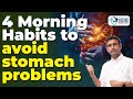 4 Morning Habits To Avoid Stomach Problems Gas Acidity Bloating Gut Health Routine India