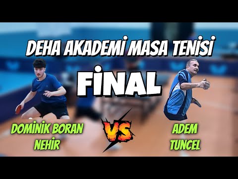 FİNAL | Dominik Boran Nehir - Adem Tuncel | Deha Akademi Masa Tenisi