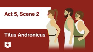 Titus Andronicus by William Shakespeare | Act 5, Scene 2