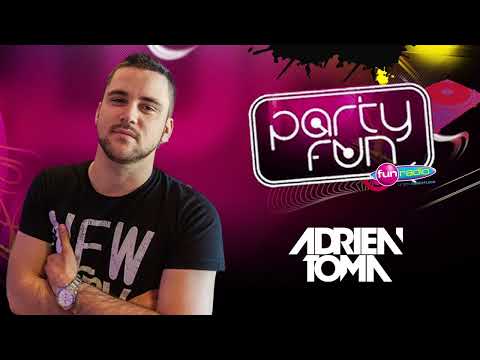 Party Fun by Adrien Toma du 12 Juillet 2013 de 21h à 00h - Fun Radio