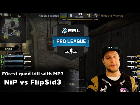 F0rest quad kill with MP7 - NiP vs FlipSid3 ESL Pro League SS3 - CS:GO Channel