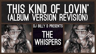 The Whispers - This Kind of Lovin’ (Album Version Revision)