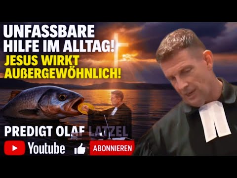 💥 Unfassbare Hilfe im Alltag! Jesus wirkt außergewöhnlich! Predigt Olaf Latzel 🔥 #olaflatzel #jesus 