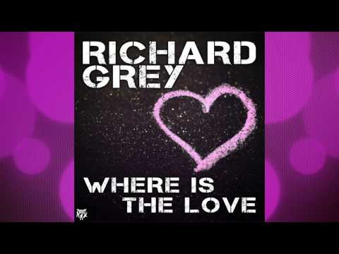 Richard Grey - Where Is the Love (feat.  Kaysee) [Electro Mix]
