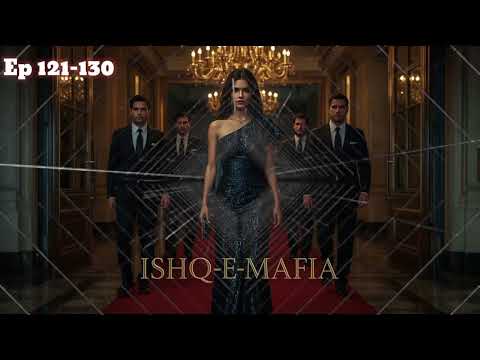 Ishq-e-Mafia ❤️‍🔥 | Episodes 121–130 | A Complete Mafia Love Story | Old Is Gold | Audio Series