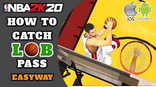 NBA 2K20 MOBILE - How to catch lobs tips and tutorial