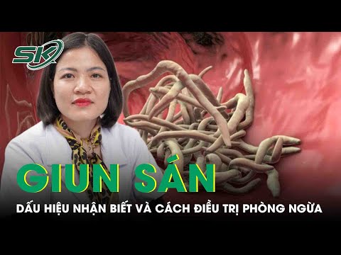 , title : 'Giun Sán: Dấu Hiệu Nhận Biết Và Cách Điều Trị Phòng Ngừa | SKĐS'