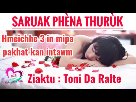 Saruak Phèna Thurùk(Full) | Ziaktu : Toni DA Ralte Ahmangaihi