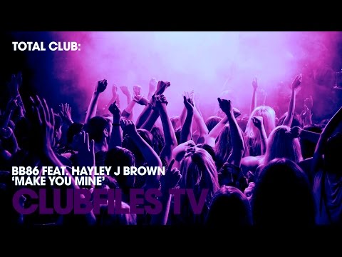 BB86 feat. Hayley J Brown - Make You Mine