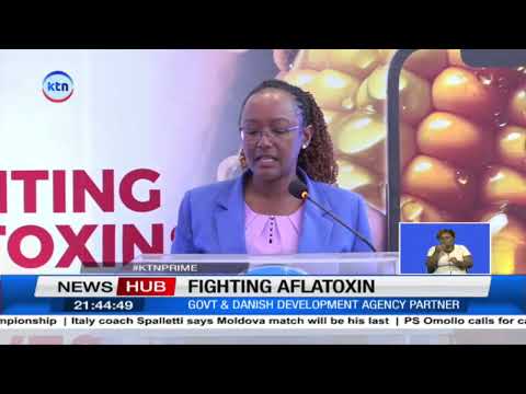 Government partners with Danish development agency to mitigate Aflatoxin from food systems