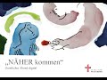 "NÄHER kommen" - Der Geistliche Abend digital