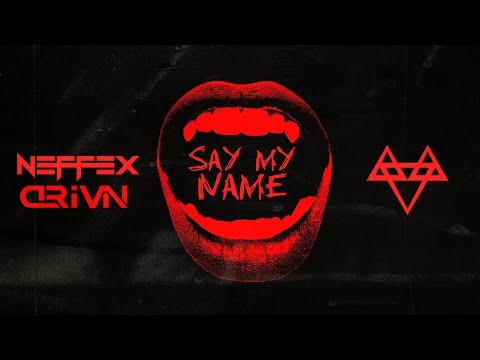 NEFFEX & DriVn - Say My Name [Copyright Free] No.238